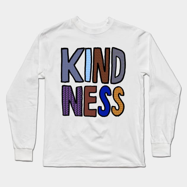 Kindness Long Sleeve T-Shirt by jhsells98